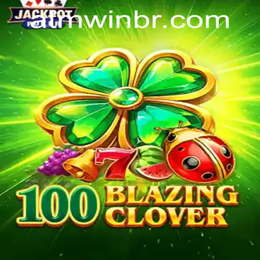Exploring 100BlazingClover: A Modern Gaming Experience